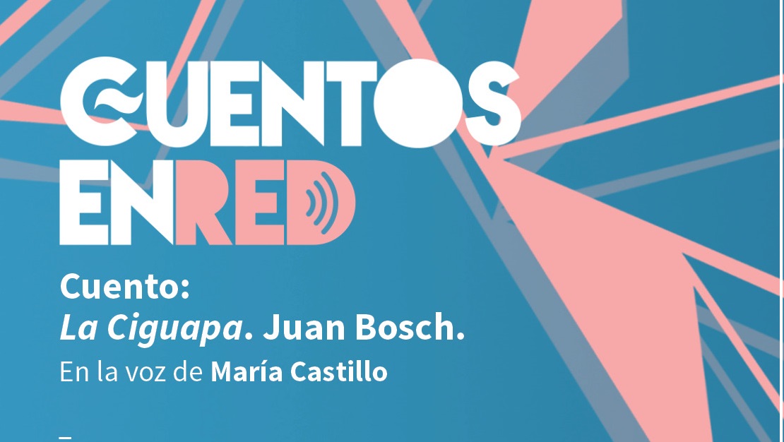 CUENTO LA CIGUAPA Juan Bosch En la voz de Mara Castillo