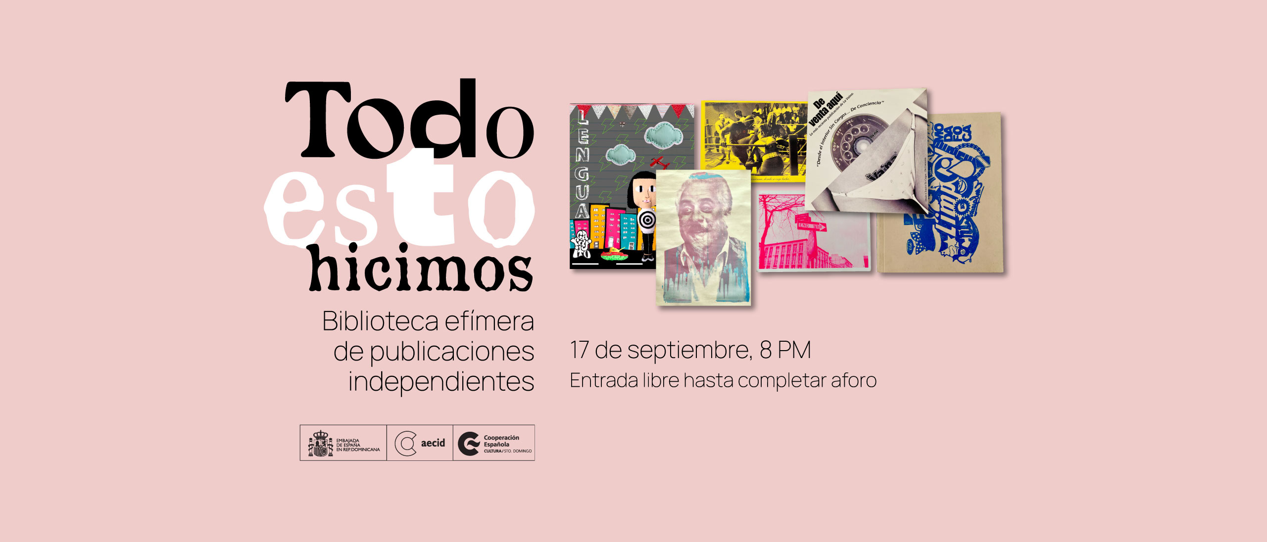 Todo esto hicimos Biblioteca efmera de publicaciones independientes